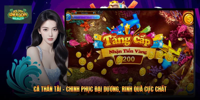 Cá Thần Tài - Chinh Phục Đại Dương, Rinh Quà Cực Chất