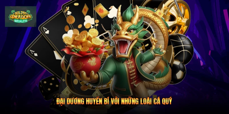Đại dương huyền bí với những loài cá quý Đại dương huyền bí với những loài cá quý