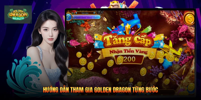 Hướng dẫn tham gia golden dragon từng bước
