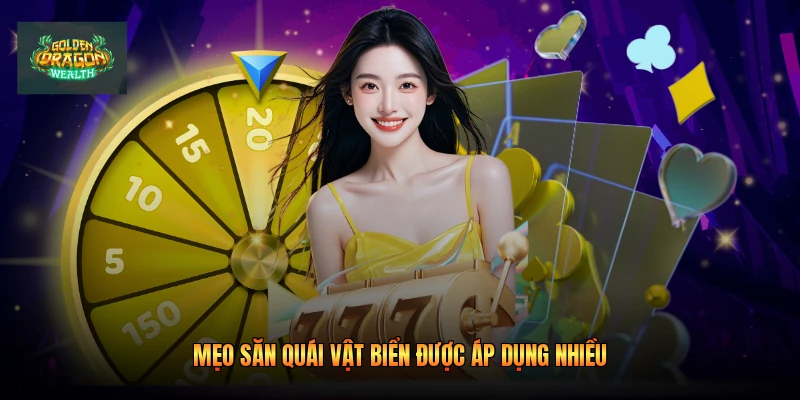 Mẹo săn quái vật biển được áp dụng nhiều Mẹo săn quái vật biển được áp dụng nhiều