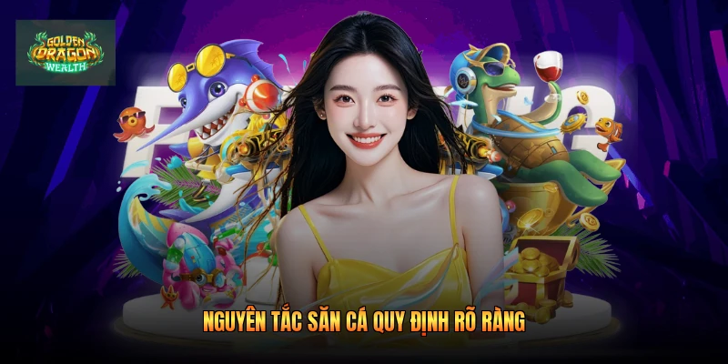 Nguyên tắc săn cá quy định rõ ràng