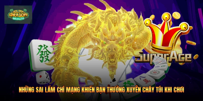 Những sai lầm chí mạng khiến bạn thường xuyên cháy túi khi chơi Những sai lầm chí mạng khiến bạn thường xuyên cháy túi khi chơi