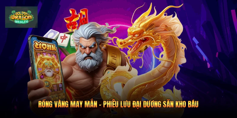 Rồng Vàng May Mắn - Phiêu Lưu Đại Dương Săn Kho Báu