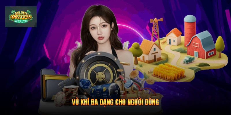 Vũ khí đa dạng cho người dùng